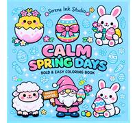 Calm Spring Days: Relaxing Floral and Nature Designs - Bold and Easy Coloring Books For Adults