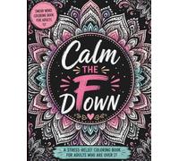 Calm the F Down: 25 one side pages-Swear word coloring book for adults