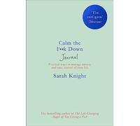 Calm the F**k Down Journal: Practical ways to stop worrying and take control of your life