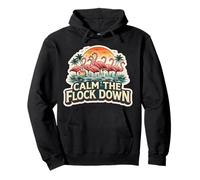 Calm The Flock Down Cool Flamingo Citation Phrase Joke Sweat à Capuche