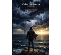 Calm the Storm: A 90-Day Guided Workbook for Men: Daily Prompts, Mood Trackers, and proven tools for men dealing with stress and anxiety