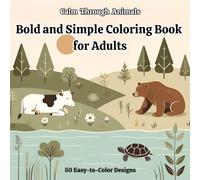 Calm Through Animals. Bold and Simple Coloring Book: 50 Large Print Coloring Pages of Animals: For Seniors, Beginners, and Adults with Dementia, Alzheimer’s, or Cognitive Challenges