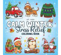Calm Winter Stress Relief: Cozy & Happy Season Coloring Book for Adults & Teens, Simple Illustrations for Relaxation & Festive Fun