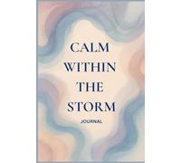 CALM WITHIN THE STORM: JOURNAL
