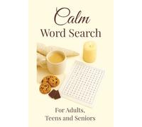 Calm Word Search: A Soothing Word Search Puzzle Book for Adults, Teens, and Seniors - Relax, Unwind, and Refocus Your Mind