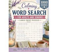 Calm Word Search: Easy Large Print Puzzles for Adults and Seniors with Relaxing Themes for Stress Relief and Mindfulness