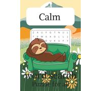 calm Word Search Puzzle Book for All: = with Easy to Read Print about Calmness, Mindfulness, Serenity and More 6x9 inches, 110 pages, 50+ Puzzles... Gift for Vacations, Holidays
