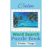 Calm Word Search Puzzle Book: Word Searches About Water, Beaches, Nature and More! | 50+ Puzzles | 110 pages | Gift for Study & Work Breaks, Vacations, Travel, and Leisure Times | Easy-to-Read Print