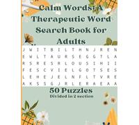 Calm Words: A Therapeutic Word Search Book for Adults with 50 Relaxing Puzzles and Solutions: 50 Large Print Word Search Puzzles for Relaxation, Stress Relief, and Mindful Brain Exercise