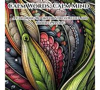 Calm Words, Calm Mind: A Coloring Book for Stress Relief and Mindful Living