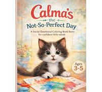 Calma’s The Not-So-Perfect Day: A Social-Emotional Coloring Book for Ages 3-5