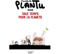 CALMANN-LEVY L'année de Plantu - Sale temps pour la planète (édition 2022)