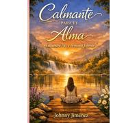 CALMANTE PARA EL ALMA: Encuentra Paz y Armonía Interior