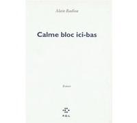 Calme bloc ici-bas Alain Badiou (Auteur)