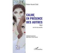 Calme en présence des autres Récit suivi de cinq nouvelles - Gholam-Hossein Sa'edi - L'harmattan - broché - Récit