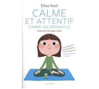 Calme Et Attentif Comme Une Grenouille - La Méditation Pour Les Enfants - Avec Leurs Parents (15 Qr Code)