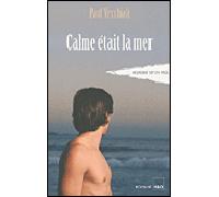 Calme était la mer - Paul Vecchiali - H&o - broché - Roman