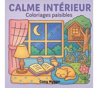 Calme intérieur: Coloriages paisibles
