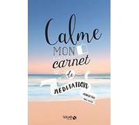 Calme - Mon carnet Méditation