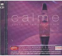 Calme : Quand Le Temps S'arrête - Classique Et Jazz 100 % Détente