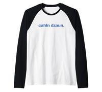 Calme-toi, Cahlan Dzaun Manche Raglan