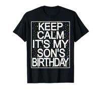 Calme-toi, C'est l'anniversaire de Mon Fils, Joyeux Anniversaire, Fils. T-Shirt