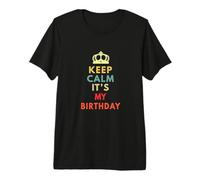 Calme-toi, C'est Mon Anniversaire T-Shirt Haut de Gamme