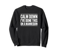 Calme-toi, J'Ai Fait ça sur Un Mannequin Sweatshirt