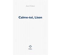 Calme-toi, Lison - Jean Frémon - P.o.l. - broché - Roman
