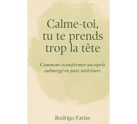 Calme-toi, tu te prends trop la tête