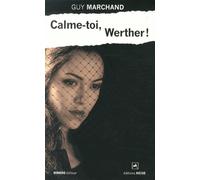 Calme-Toi, Werther !