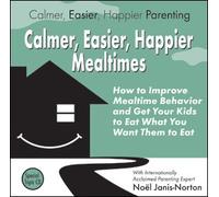 Calmer, Easier, Happier Mealtimes: 2-CD Set