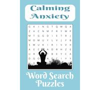 Calming Anxiety Word Search Puzzle Book: Word Searches with Easy to Read Print about Calming Anxiety, Relaxation, Less Stress | 6x9 inches, 110 pages ... Gift for Vacations, Holidays and Free Times