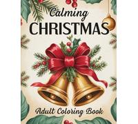 Calming Christmas Coloring Book for Adults: Charming Christmas Coloring Book for Adults & Seniors | Relaxing Holiday Animals, Snowmen & Festive Decorations