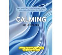 Calming Color Pages: Escape the stress of everyday life with soothing patterns. Each page offers a mindful escape to help you relax, recharge and find clarity