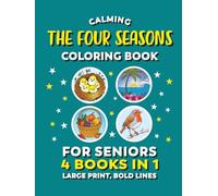Calming Coloring Book for Seniors - The Four Seasons | 4 Books In 1: Large Print For Elderly Adults With Low Vision, Dementia, Alzheimer's