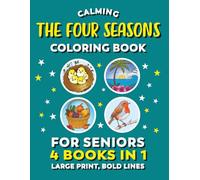 Calming Coloring Book for Seniors - The Four Seasons | 4 Books In 1: Large Print For Elderly Adults With Low Vision, Dementia, Alzheimer's