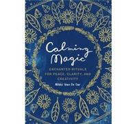 Calming Magic by Nikki Van De Car Nikki Van De Car (Auteur)