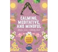 Calming, Meditative And Mindful Sticker, Color & Activity Book