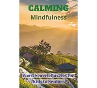 Calming Mindfulness Word Search Puzzle Book: For all Kids to seniors | To keep your mind serene and positive | 500+ words | 50+ puzzles | Easy to read | Gift for free time, vacations, birthdays
