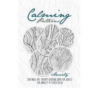 Calming Patterns Art Therapy Coloring Book Anxiety Zentangle Coloring Book for Anxiety and Stress Relief Art Therapy Anxiety zentangle patterns coloring b Monsoon PublishingMonsoon Publishing (Auteur)