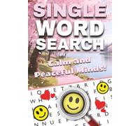 Calming & Peaceful Word Search 2025 for Adults: Calm Your Mind, Brighten Your Mood, and Find Joy in Every Word: A Mindful Word Search Puzzle Book for ... with Positive Themes to Soothe the Soul