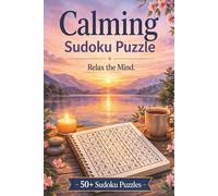 Calming Sudoku Puzzle Book: Calming Sudoku Puzzles | Help Calm the Mind, Relax and Focus | 6x9 inches | 110 Pages | 50+ Puzzles | Solutions Included
