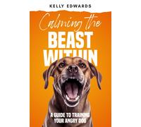 Calming The Beast Within: A Guide To Training Your Angry Dog