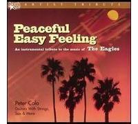 Calo, Peter - Peaceful Easy Feeling: Eagles Tribute