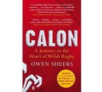 Calon: A Journey to the Heart of Welsh Rugby Sheers, Owen (Auteur)