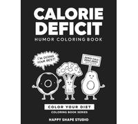 Calorie Deficit Humor Coloring Book: Black-and-White Bold Outlines, Relatable Fitness Gags & Feel-Good Diet Humor