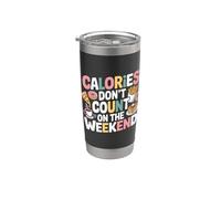 Calories Don't Count On The Weekend Diet Puns |- Gobelet isotherme en acier inoxydable double paroi
