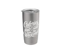 Calories Don't Count On The Weekend Diet Puns |- Gobelet isotherme en acier inoxydable double paroi