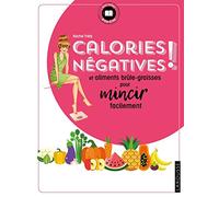Calories négatives et aliments brule-graisses pour mincir facilement
